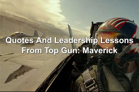 Quotes And Leadership Lessons From Top Gun: Maverick