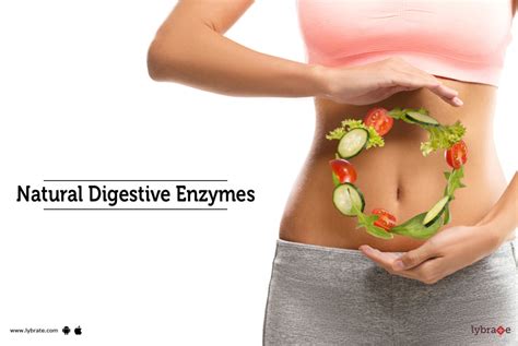 Natural Digestive Enzymes - By Dr. Dilip R Trivedi | Lybrate