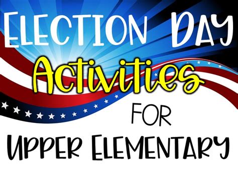 Election Day Activities for Upper Elementary Classrooms - Teaching Muse