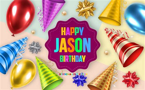 Download wallpapers Happy Birthday Jason, Birthday Balloon Background, Jason, creative art ...