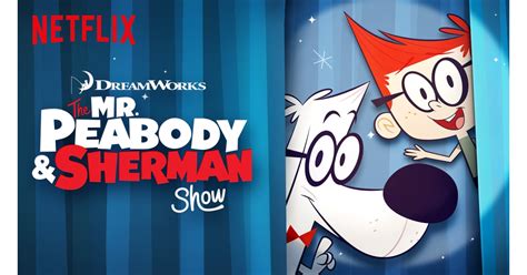 The Mr. Peabody and Sherman Show | Now on Netflix For Kids October 2015 | POPSUGAR Family Photo 3