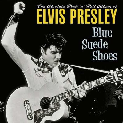 Blue Suede Shoes : Elvis Presley | HMV&BOOKS online - 74278182