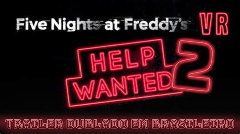 Trailer de FNaF: Help Wanted 2 | DUBLADO EM BRASILEIRO | - YouTube