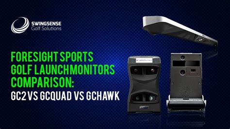 Foresight Sports Golf Launch Monitors Comparison: GC2 vs GCQuad vs GCHawk