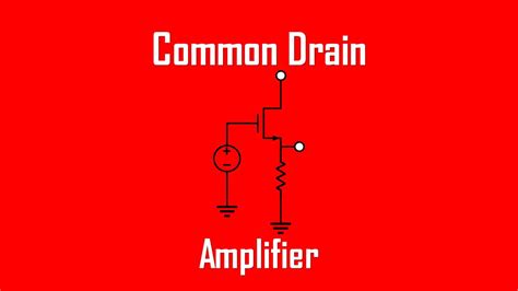 Common Drain Amplifier - Source Follower – Wira Electrical