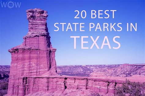 20 Best State Parks In Texas 2024 - WOW Travel