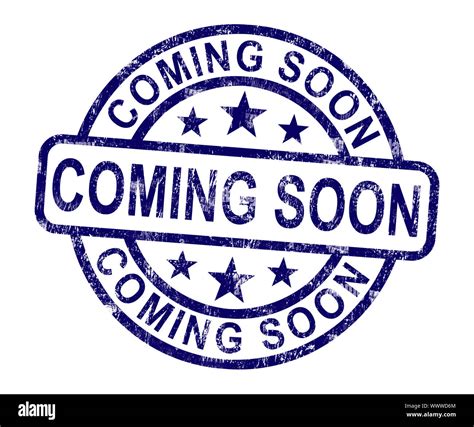 Coming Soon Stamp Showing New Product Arrivals Stock Photo - Alamy