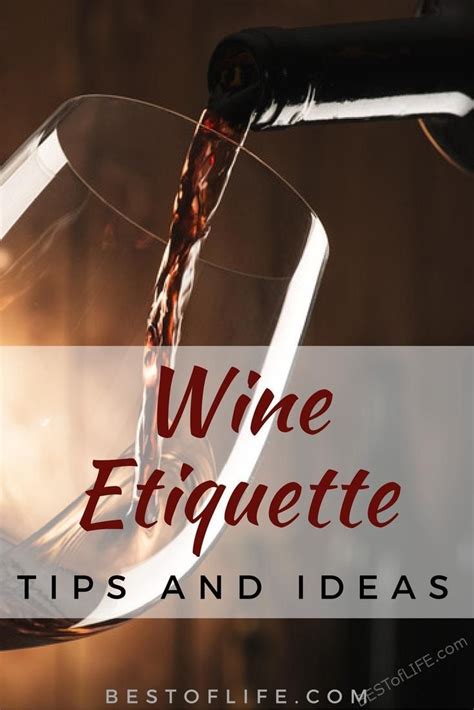 Wine etiquette is meant to help you enjoy your glass of wine more than you already do and make ...