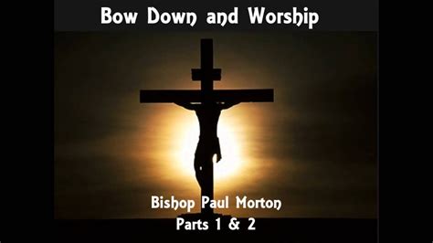 Bow Down and Worship by Bishop Paul S. Morton Chords - Chordify