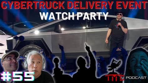 Cybertruck Delivery Event Watch Party | Tesla Motors Club Podcast #55 ...