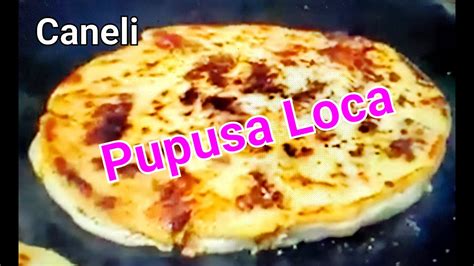 Caneli (Pupusa Loca) El Salvador - YouTube