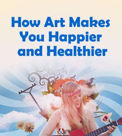 How Art Makes You Happier and Healthier - Aha!NOW