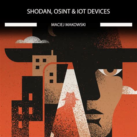 Shodan, OSINT & IoT Devices (W49) - eForensics