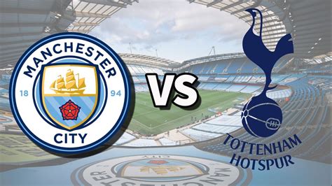 Man City vs Tottenham live stream: How to watch Premier League game online today, team news ...