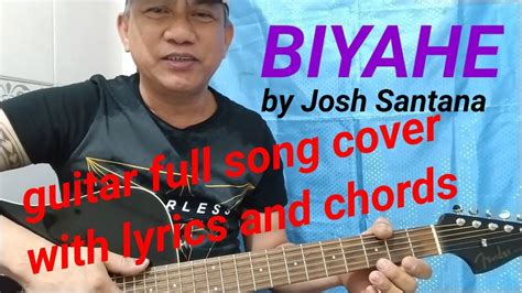 BIYAHE by Josh Santana guitar full song cover w/ lyrics and chords - YouTube