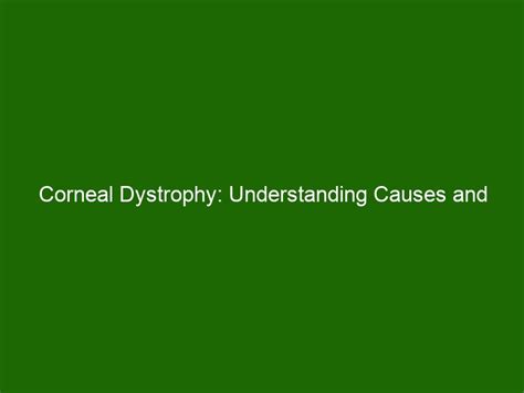 Corneal Dystrophy: Understanding Causes and Symptoms for Better ...