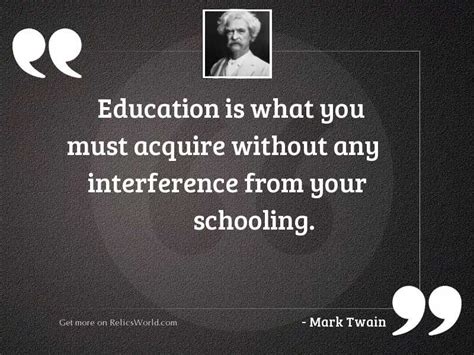 Education is what you must... | Inspirational Quote by Mark Twain