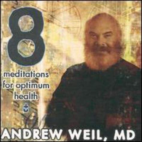 Andrew Weil MD - 8 Meditations For Optimum Healh - Amazon.com Music