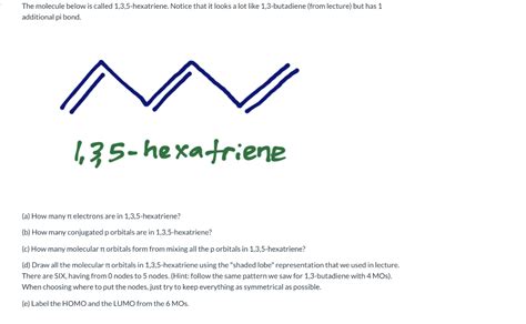 Solved The molecule below is called 1,3,5-hexatriene. Notice | Chegg.com