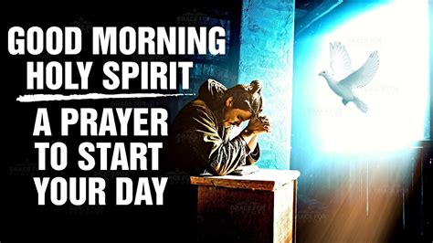 Morning Prayer To Start Your Day With The Holy Spirit! (Prayer for ...