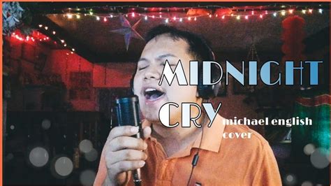 MIDNIGHT CRY (Michael English cover) #2024 #alfpagobo - YouTube