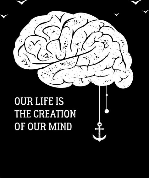 Our Life Is The Creation of Our Mind Brain Quote Digital Art by Grace Collett - Fine Art America