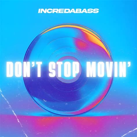 Stream Don't Stop Movin' - Free Download by IncredaBass | Listen online ...