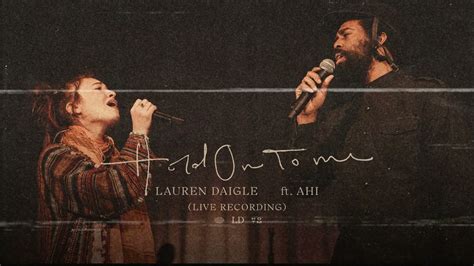 DOWNLOAD MP3: Lauren Daigle - Hold On To Me Ft. AHI (Live) + Lyrics ...