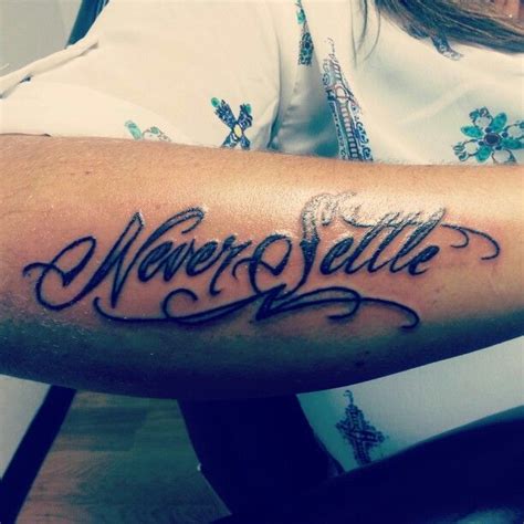 Tattoo.by: Newage "never settle" #tattoosbynewage #toledo #neversettle #quote #tattoo #armtattoo ...