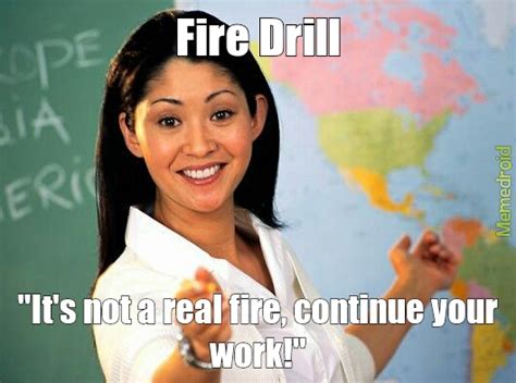 Fire drill - Meme by shahrin196 :) Memedroid