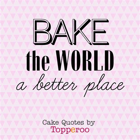 Quotes that bakers live by... - Edible Image Software by Topperoo