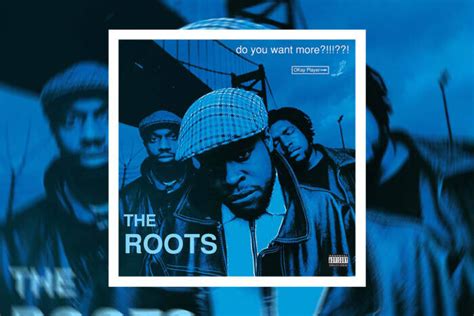 The Roots Announce “Do You Want More?!!!??!” Deluxe! | Home of Hip Hop ...