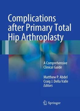 Complications After Primary Total Hip Arthroplasty: A Comprehensive ...