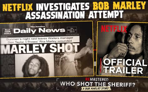 Who Shot the Sheriff? Netflix' ReMastered Series Investigates Bob Marley Assassination Attempt