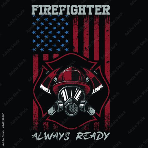 Firefighter Always ready | Vector graphic, typographic poster, fighter, fire, design, vintage ...