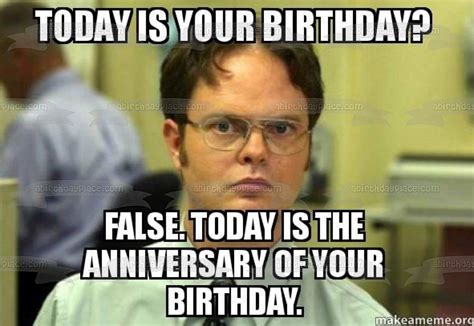 Meme the Office Happy Birthday Dwight Schrute Today Is Your Birthday E ...