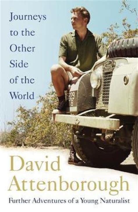 Journeys to the Other Side of the World : Further Adventures of a Young Naturalist - David ...