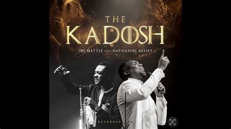 JOE METTLE-THE KADOSH feat NATHANIEL BASSEY Chords - Chordify