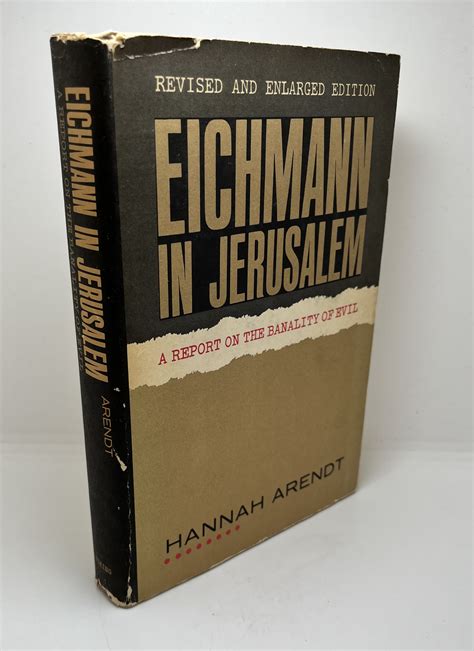 Eichmann in Jerusalem: A Report on the Banality of Evil by Hannah ...