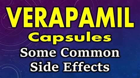 Verapamil side effect | side effect of verapamil capsules | verapamil capsules side effects ...