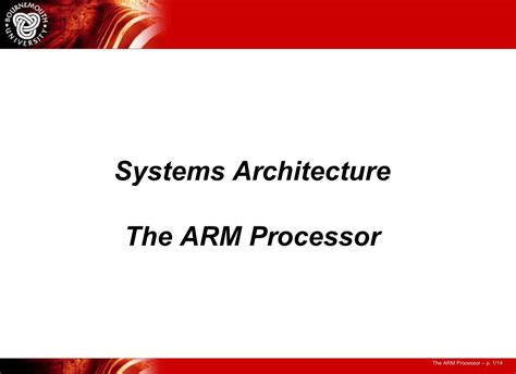 Systems Architecture The ARM Processor