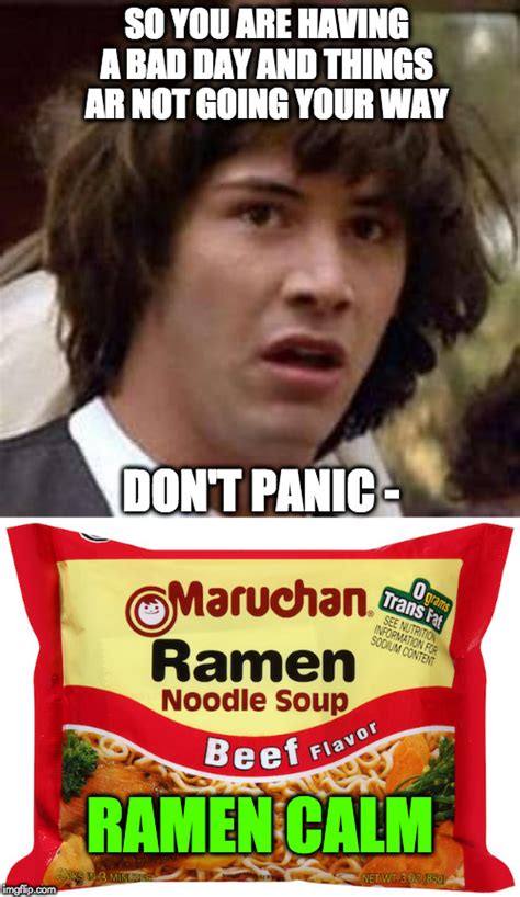 Image tagged in memes,conspiracy keanu,ramen noodles - Imgflip