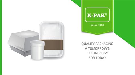 K-PAK Quality Packaging a Tomorrow’s Technology for Today