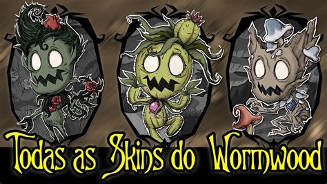 TODAS AS SKINS DO WORMWOOD E SUAS TRANSFORMAÇÕES - DON'T STARVE TOGETHER - YouTube