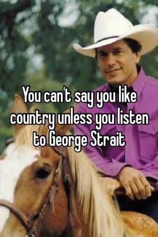 George Strait Quotes - ShortQuotes.cc