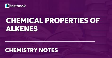 Chemical Properties of Alkenes: Learn Introduction and Reactions.