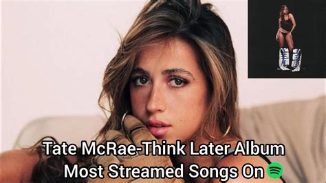 Tate McRae-Think Later Album Most Streamed Songs On Spotify - YouTube