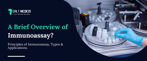 A Brief Overview of Immunoassay [Principles of Immunoassay, Types & Applications] - Daily Medicos