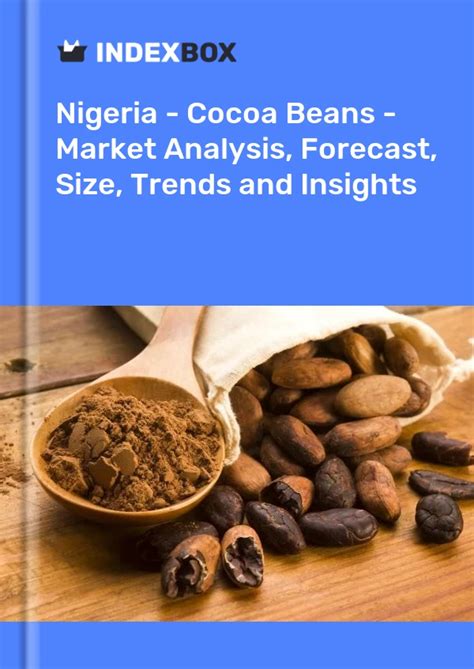 Nigeria's Cocoa Bean Market Report 2024 - Prices, Size, Forecast, and ...