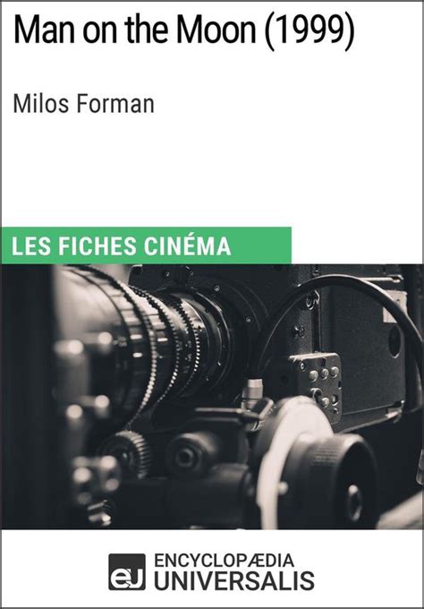 Man on the Moon de Milos Forman (ebook), Encyclopaedia Universalis ...